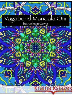 Vagabond Mandala Om: Inspired by Moroccan Architecture Kathryn Colvig 9781530875375 Createspace Independent Publishing Platform - książka