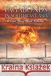 Vagabonds in Southeast Asia: A Love Story About Vietnam Louis D 9781728318714 Authorhouse