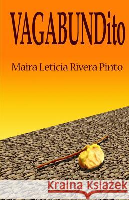 vagabundito Rivera Pinto, Maira Leticia 9781537443997 Createspace Independent Publishing Platform - książka