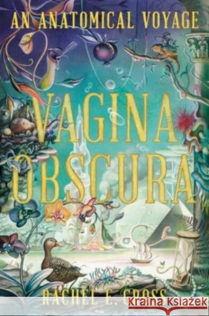 Vagina Obscura: An Anatomical Voyage Rachel E. Gross 9781324006312 WW Norton & Co - książka