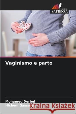 Vaginismo e parto Mohamed Derbel Hichem Gassara 9786207671045 Edizioni Sapienza - książka