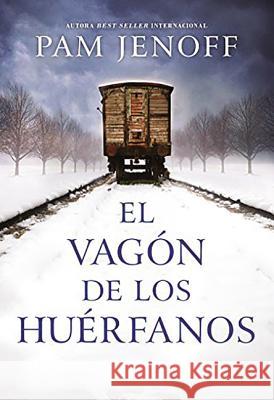 Vagón de Los Huérfanos Jenoff, Pam 9781418598846 HarperCollins Espanol - książka