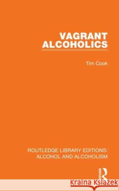 Vagrant Alcoholics Tim Cook 9781032616360 Taylor & Francis Ltd - książka