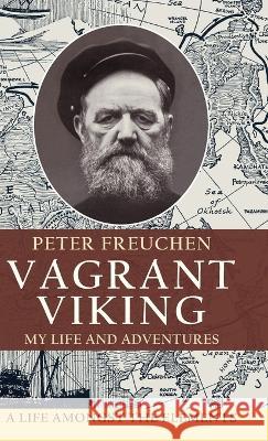 Vagrant Viking; Peter Freuchen Johan Hambro 9781648372681 Echo Point Books & Media, LLC - książka