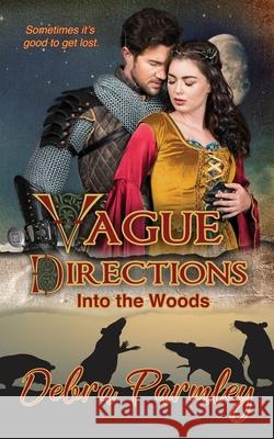 Vague Directions: Into the Woods Debra Parmley 9781961422353 Belo Dia Publishing Inc. - książka