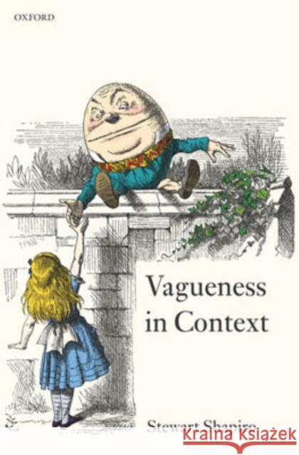 Vagueness in Context Stewart Shapiro 9780199280391 Oxford University Press - książka