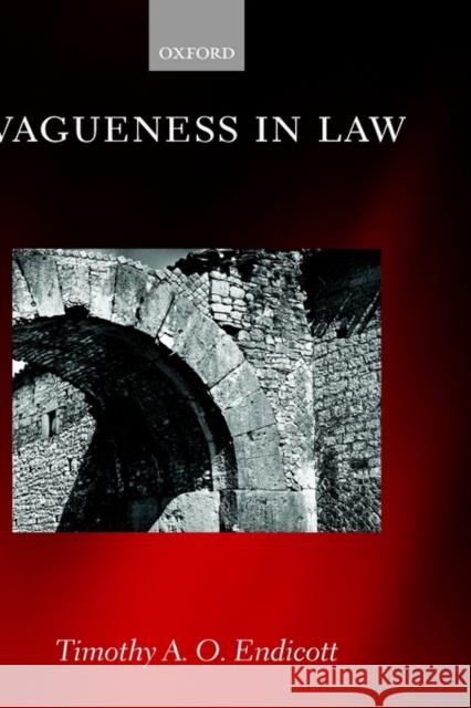 Vagueness in Law Timothy Endicott 9780198268406 Oxford University Press - książka