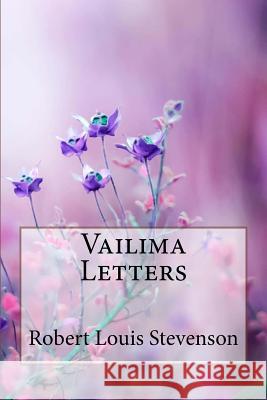 Vailima Letters Robert Louis Stevenson Robert Louis Stevenson 9781985856752 Createspace Independent Publishing Platform - książka