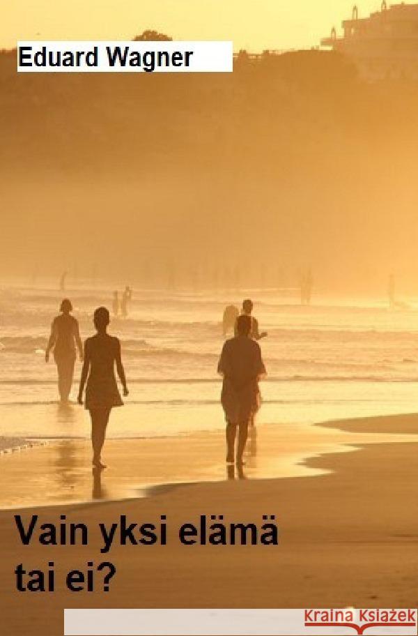 Vain yksi elämä Wagner, Eduard 9783756548293 epubli - książka