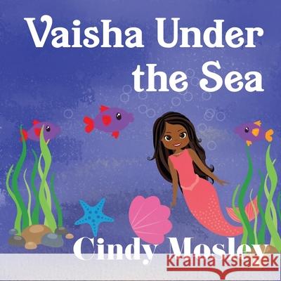 Vaisha Under the Sea Cindy Mosley 9780578904917 Cindy Mosley - książka