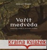 Vařit medvěda Mikael Niemi 9788025728420 Argo - książka