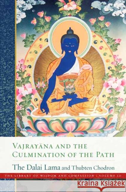 Vajray?na and the Culmination of the Path: Library of Wisdom and Compassion, Vol. 10 Thubten Chodron 9781614299578 Wisdom Publications,U.S. - książka