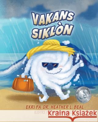 Vakans Siklòn (Haitian Creole Edition): Yon Liv Preparasyon pou Siklòn Beal, Heather L. 9781947690318 Train 4 Safety Press - książka