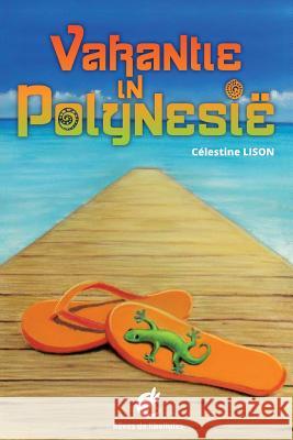 Vakantie in Polynesie Celestine Lison 9781502993007 Createspace Independent Publishing Platform - książka