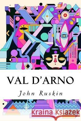Val d'Arno John Ruskin 9781543141580 Createspace Independent Publishing Platform - książka