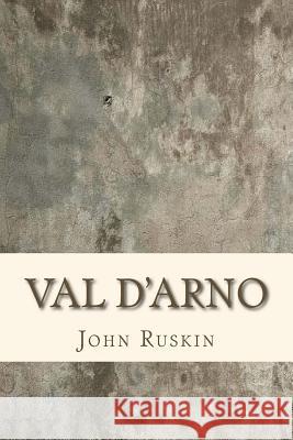 Val D'Arno John Ruskin 9781984989154 Createspace Independent Publishing Platform - książka