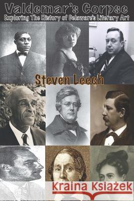Valdemar's Corpse, third edition: Exploring the History of Delaware's Literary Art Steven Leech 9781542302746 Createspace Independent Publishing Platform - książka