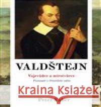 Valdštejn - Vojevůdce a mírotvůrce Peter Faber 9788020617675 Naše vojsko - książka