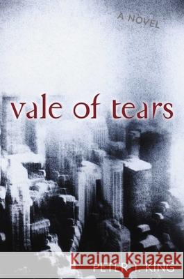 Vale of Tears King, Peter T. 9781589790629 Taylor Trade Publishing - książka