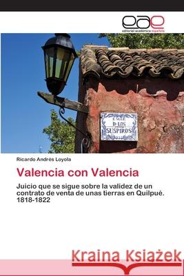 Valencia con Valencia Loyola, Ricardo Andrés 9786202153874 Editorial Académica Española - książka