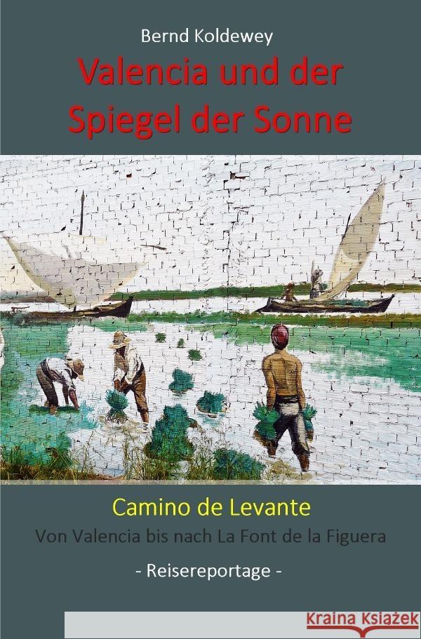 Valencia und der Spiegel der Sonne Koldewey, Bernd 9783758426285 epubli - książka