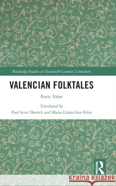 Valencian Folktales: Enric Valor Derrick, Paul Scott 9781032348704 Taylor & Francis Ltd - książka