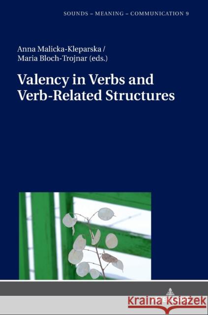 Valency in Verbs and Verb-Related Structures Anna Malicka-Kleparska Maria Bloch-Trojnar  9783631777121 Peter Lang AG - książka