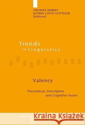 Valency: Theoretical, Descriptive and Cognitive Issues Herbst, Thomas 9783110195736 Mouton de Gruyter - książka