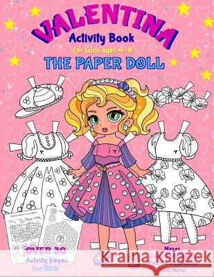 VALENTINA, the Paper Doll Activity Book for Girls ages 4-8: Paper Doll with the Dresses, Mazes, Color by Numbers, Match the Picture, Find the Differen Elena Yalcin 9781097981328 Independently Published - książka