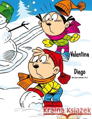 Valentina y Diego libro para colorear 1 & 2 Nick Snels 9781532755392 Createspace Independent Publishing Platform - książka