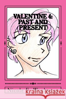 Valentine 4: Past and Present Nicole E. Woolaston 9781542563468 Createspace Independent Publishing Platform - książka