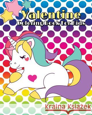 Valentine Coloring Book For Kids: Coloring & Activities (Mazes, Dot To Dot, Counting, Find The Differences Games & Word Search Puzzle) Dominic 9781984900852 Createspace Independent Publishing Platform - książka