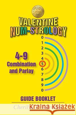 Valentine Num-Strology: 4-9 Combination and Parlay Guide Booklet Cherilyn P. Valentine 9781634985345 Bookstand Publishing - książka