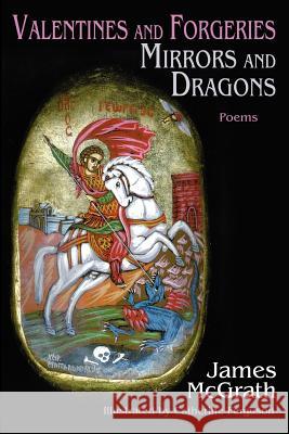 Valentines and Forgeries, Mirrors and Dragons James McGrath 9780865349216 Sunstone Press - książka