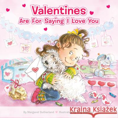 Valentines Are for Saying I Love You [With Stickers] Margaret Sutherland Amy Wummer 9780448447025 Grosset & Dunlap - książka