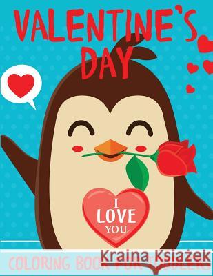 Valentine's Day Coloring Book for Toddlers: A Fun Valentine's Day Coloring Book of Hearts, Cherubs, Cute Animals and More Blue Wave Press 9781949651379 Blue Wave Press - książka