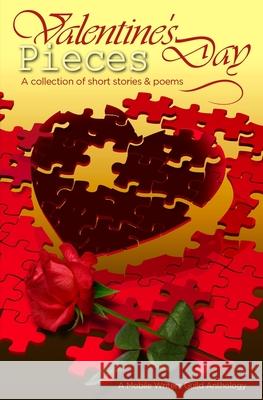 Valentine's Day Pieces: A Mobile Writer's Guild Anthology Carrie Dalby Candice Conner Steven Moore 9781654589516 Independently Published - książka