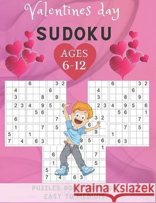Valentines Day sudoku puzzles book for kids Easy To Medium ages 6-12: 200 puzzles Easy to medium / Sudoku Puzzles Games To Challenge Your Brain / Perf Hb, Badr 9798703378953 Independently Published - książka