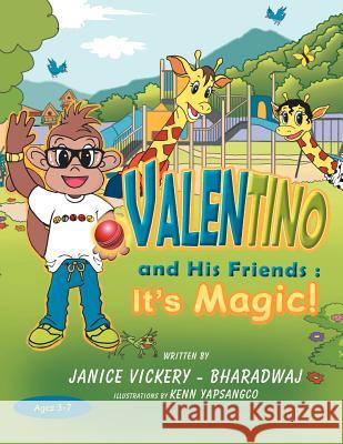 Valentino and His Friends: It's Magic! Vickery-Bharadwaj, Janice 9781469177090 Xlibris Corporation - książka