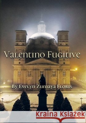 Valentino Fugitive Floris, Evelyn Zumaya 9798330374458 Sovereign ACT Publishing - książka