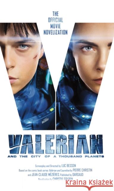 Valerian and the City of a Thousand Planets: The Official Movie Novelization Christie Golden 9781785653841 Titan Books Ltd - książka