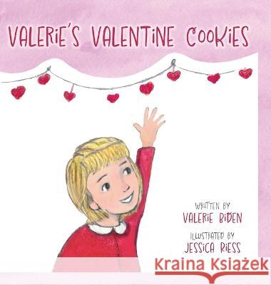 Valerie\'s Valentine Cookies Valerie Biden Jessica Riess Scott Biden 9781039156111 FriesenPress - książka