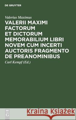 Valerii Maximi Factorum Et Dictorum Memorabilium Libri Novem Cum Incerti Auctoris Fragmento de Preanominibus Valerius Maximus, Carl Kempf 9783112398258 De Gruyter - książka