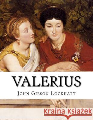 Valerius John Gibson Lockhart 9781544173948 Createspace Independent Publishing Platform - książka