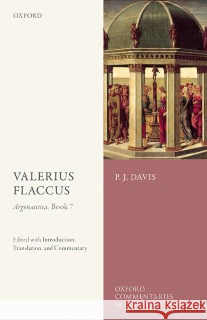 Valerius Flaccus: Argonautica, Book 7: Edited with Introduction, Translation, and Commentary P. J. Davis (Visiting Research Fellow, U   9780198767190 Oxford University Press - książka