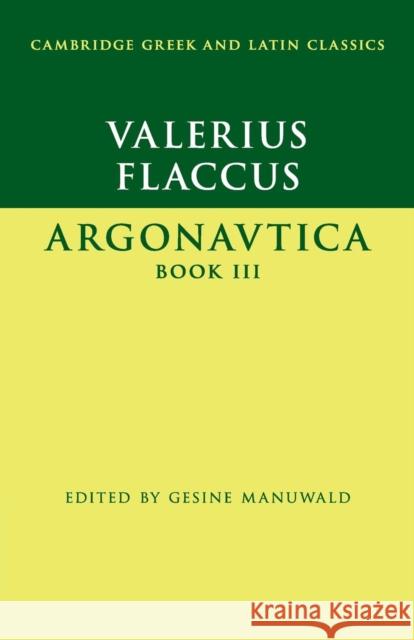 Valerius Flaccus: Argonautica Book III  Valerius Flaccus 9781107697263 CAMBRIDGE UNIVERSITY PRESS - książka
