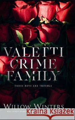 Valetti Crime Family: Those Boys are Trouble Winters, Willow 9798885921169 Willow Winters Publishing LLC - książka