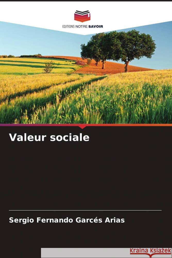 Valeur sociale Garcés Arias, Sergio Fernando 9786205137963 Editions Notre Savoir - książka