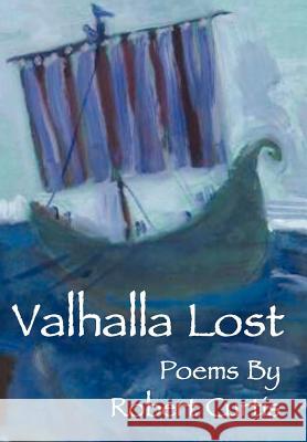 Valhalla Lost Robert Curtis 9780595654567 Writers Club Press - książka