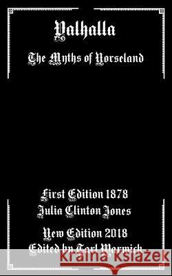 Valhalla: The Myths of Norseland Julie Clinton Jones Tarl Warwick 9781985688735 Createspace Independent Publishing Platform - książka
